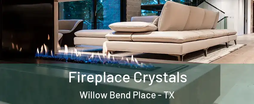 Fireplace Crystals Willow Bend Place - TX