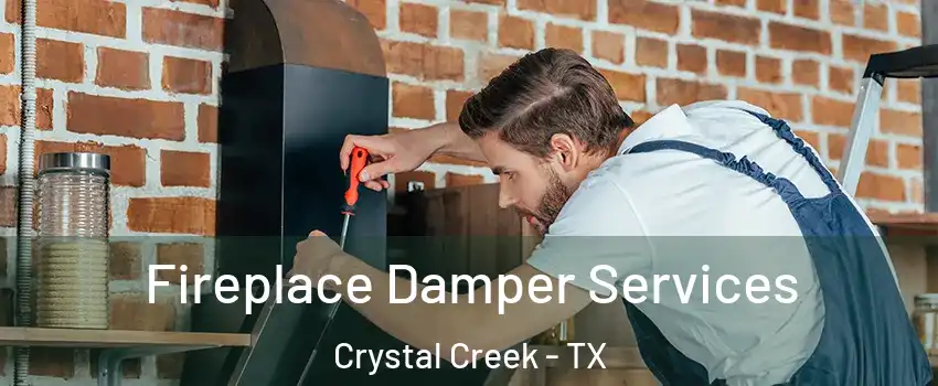 Fireplace Damper Services Crystal Creek - TX