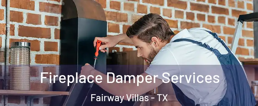 Fireplace Damper Services Fairway Villas - TX