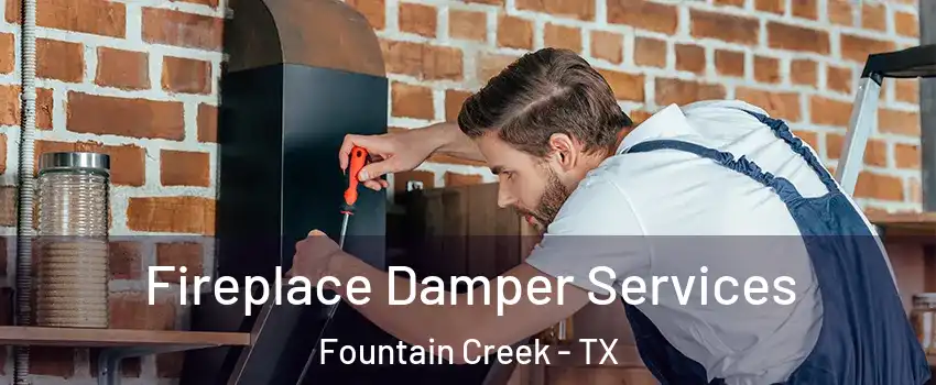 Fireplace Damper Services Fountain Creek - TX