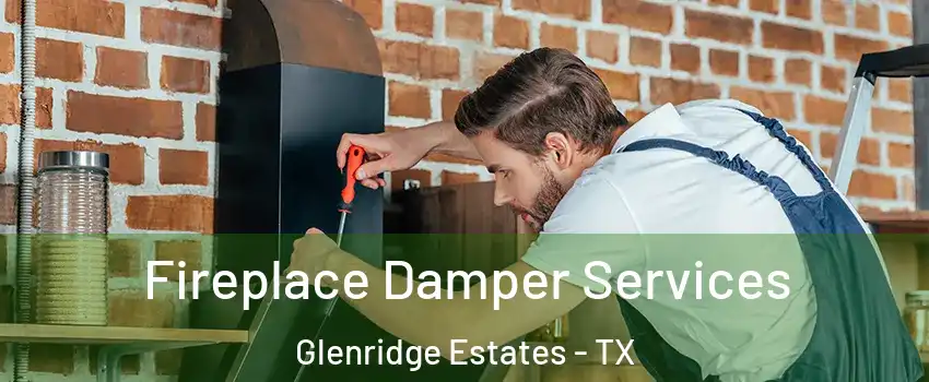 Fireplace Damper Services Glenridge Estates - TX