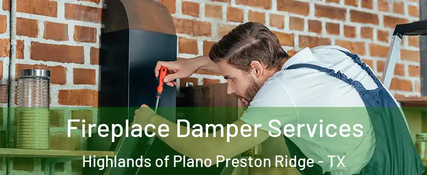 Fireplace Damper Services Highlands of Plano Preston Ridge - TX