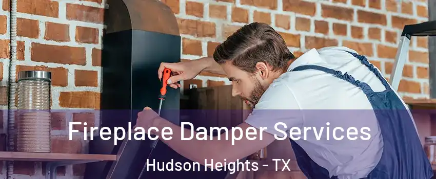 Fireplace Damper Services Hudson Heights - TX