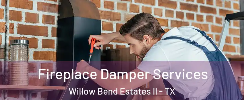 Fireplace Damper Services Willow Bend Estates II - TX