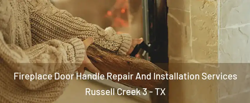 Fireplace Door Handle Repair And Installation Services Russell Creek 3 - TX