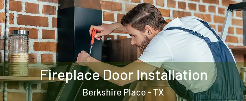 Fireplace Door Installation Berkshire Place - TX