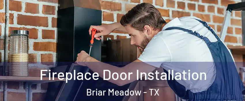 Fireplace Door Installation Briar Meadow - TX