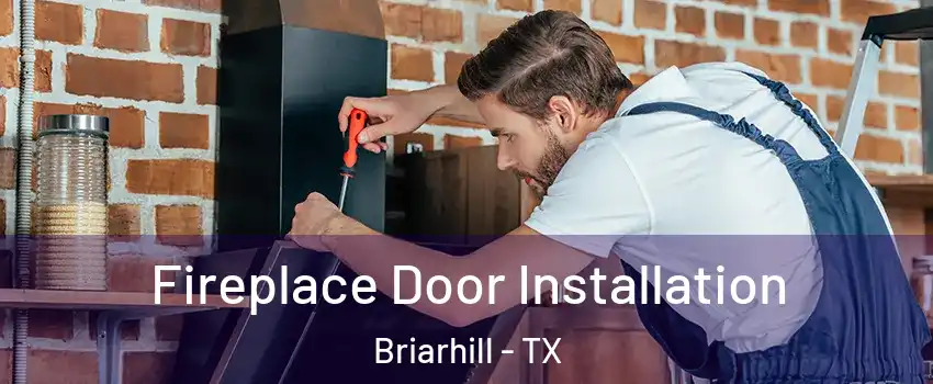 Fireplace Door Installation Briarhill - TX