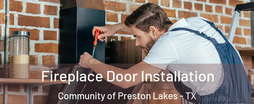 Fireplace Door Installation Community of Preston Lakes - TX