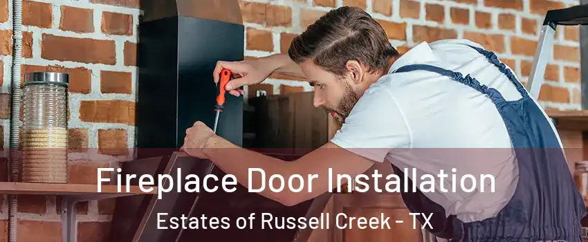 Fireplace Door Installation Estates of Russell Creek - TX