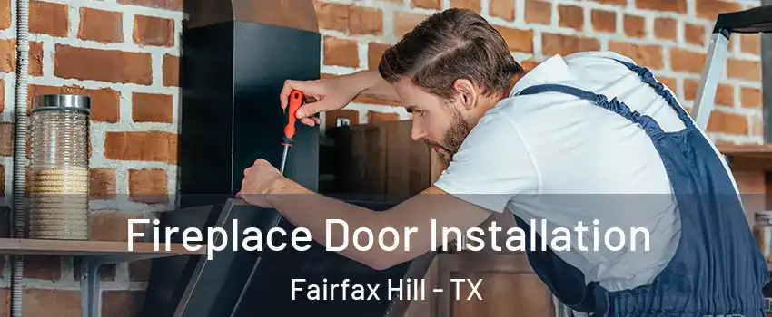 Fireplace Door Installation Fairfax Hill - TX