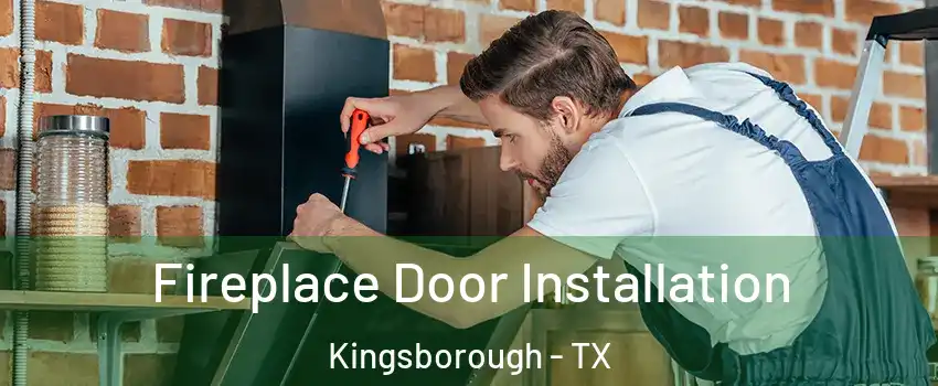 Fireplace Door Installation Kingsborough - TX