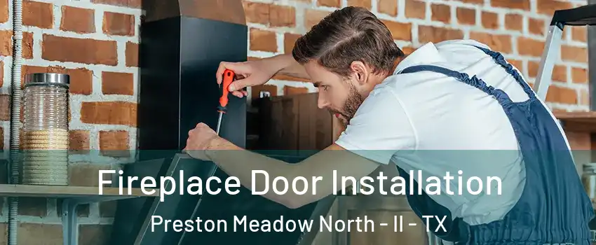 Fireplace Door Installation Preston Meadow North - II - TX