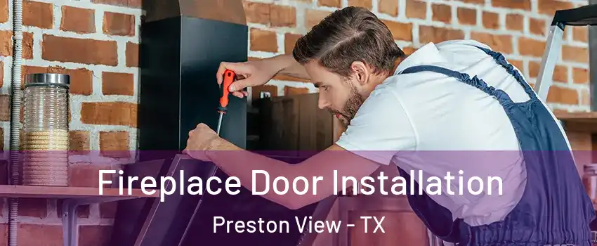 Fireplace Door Installation Preston View - TX