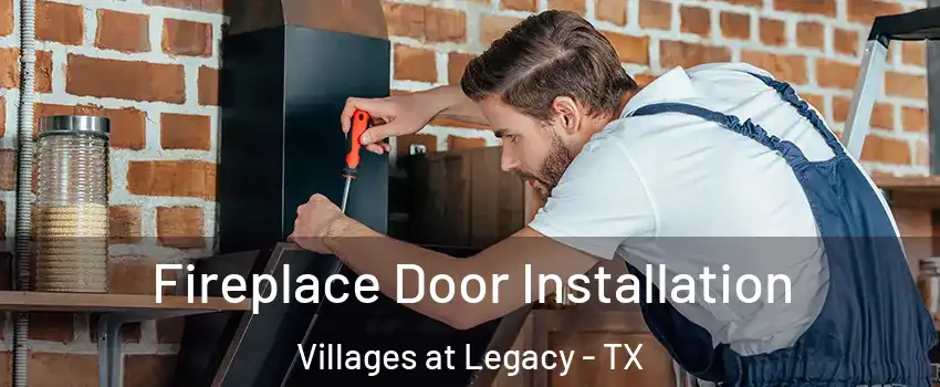 Fireplace Door Installation Villages at Legacy - TX