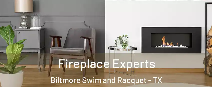 Fireplace Experts Biltmore Swim and Racquet - TX