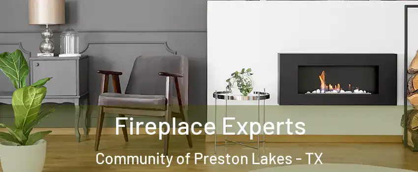 Fireplace Experts Community of Preston Lakes - TX