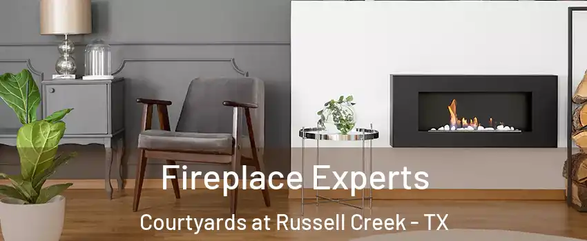 Fireplace Experts Courtyards at Russell Creek - TX