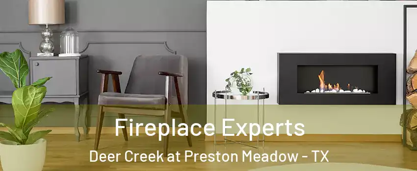 Fireplace Experts Deer Creek at Preston Meadow - TX