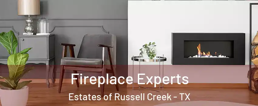 Fireplace Experts Estates of Russell Creek - TX