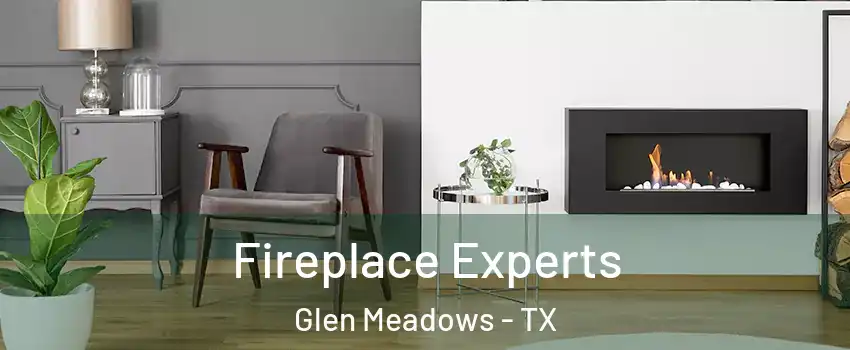 Fireplace Experts Glen Meadows - TX