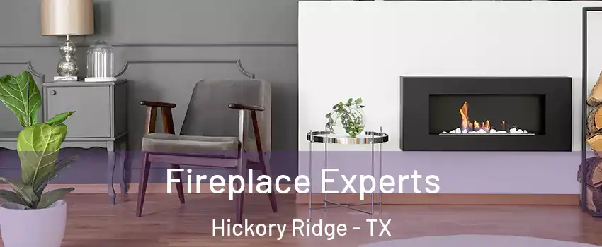 Fireplace Experts Hickory Ridge - TX