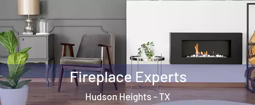 Fireplace Experts Hudson Heights - TX