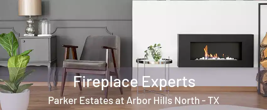 Fireplace Experts Parker Estates at Arbor Hills North - TX