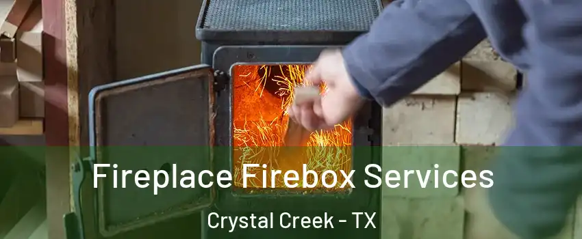 Fireplace Firebox Services Crystal Creek - TX