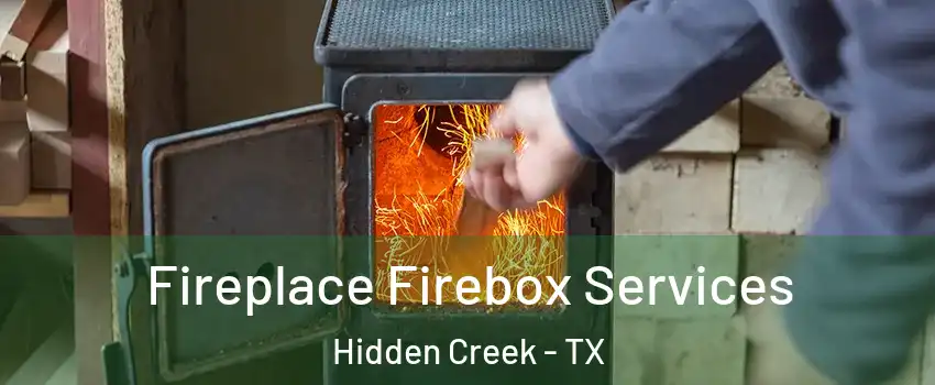 Fireplace Firebox Services Hidden Creek - TX