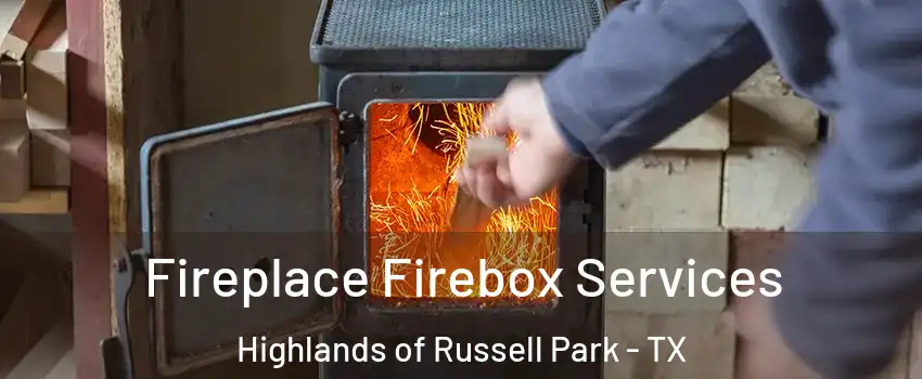 Fireplace Firebox Services Highlands of Russell Park - TX