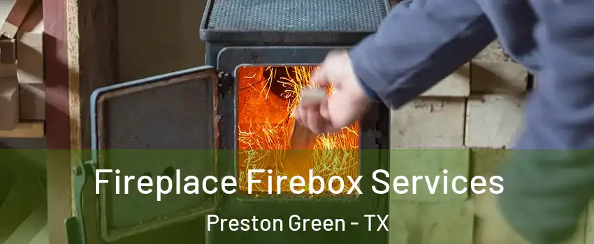 Fireplace Firebox Services Preston Green - TX