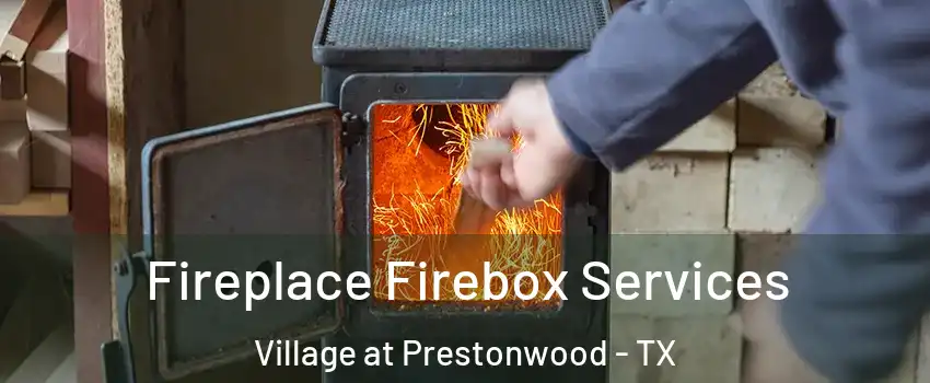 Fireplace Firebox Services Village at Prestonwood - TX