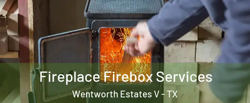 Fireplace Firebox Services Wentworth Estates V - TX