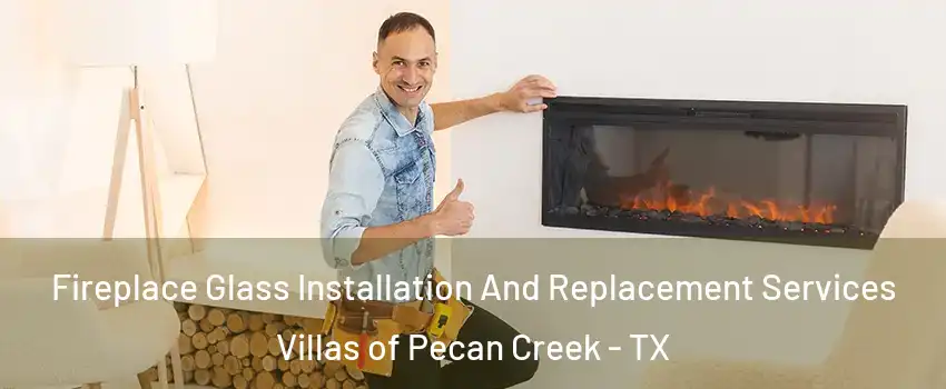 Fireplace Glass Installation And Replacement Services Villas of Pecan Creek - TX