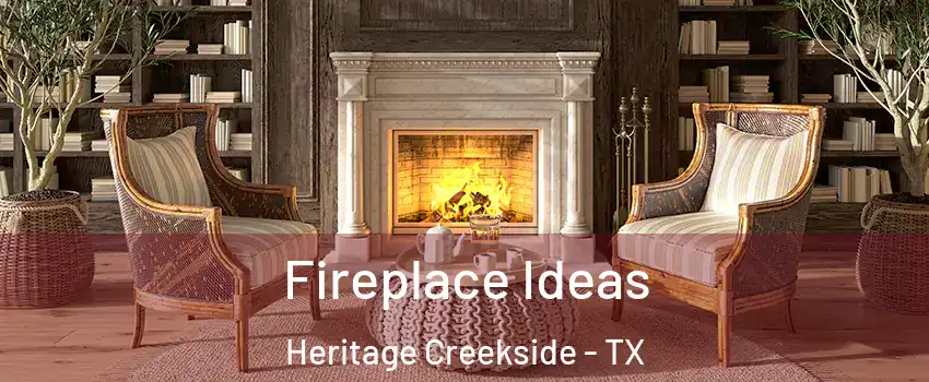 Fireplace Ideas Heritage Creekside - TX