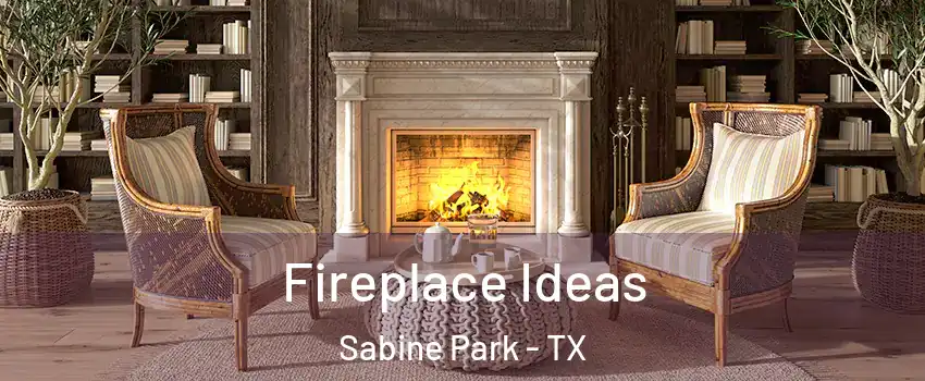 Fireplace Ideas Sabine Park - TX