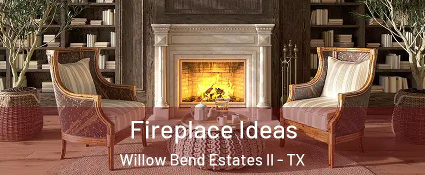 Fireplace Ideas Willow Bend Estates II - TX