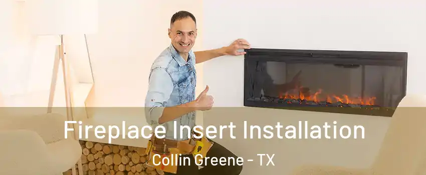 Fireplace Insert Installation Collin Greene - TX