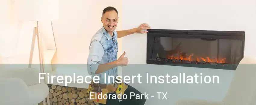 Fireplace Insert Installation Eldorado Park - TX