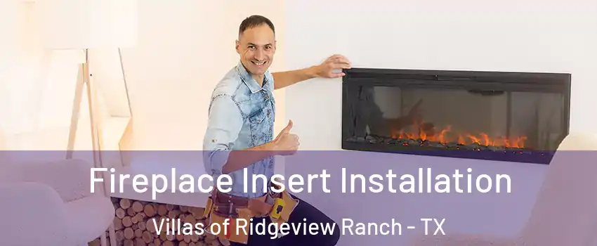 Fireplace Insert Installation Villas of Ridgeview Ranch - TX