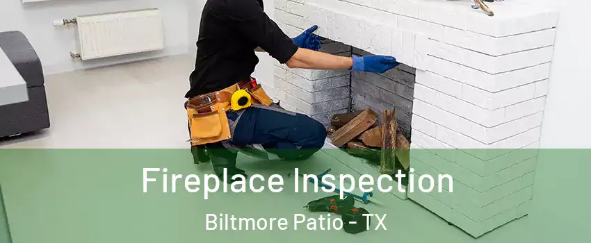 Fireplace Inspection Biltmore Patio - TX