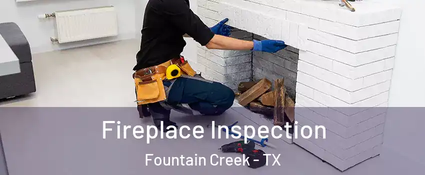 Fireplace Inspection Fountain Creek - TX