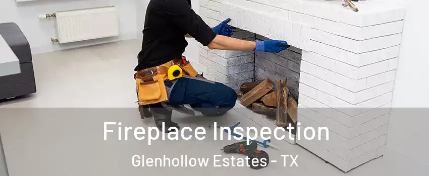 Fireplace Inspection Glenhollow Estates - TX