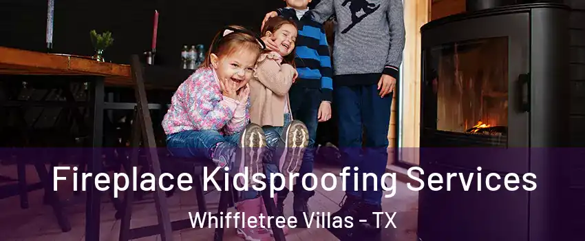 Fireplace Kidsproofing Services Whiffletree Villas - TX