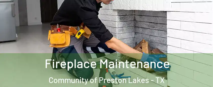 Fireplace Maintenance Community of Preston Lakes - TX