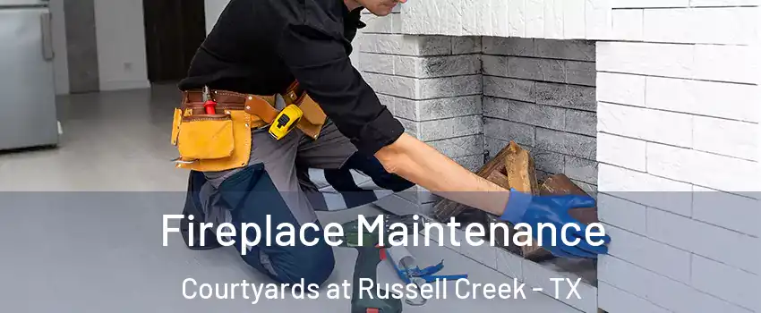 Fireplace Maintenance Courtyards at Russell Creek - TX