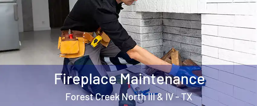 Fireplace Maintenance Forest Creek North III & IV - TX