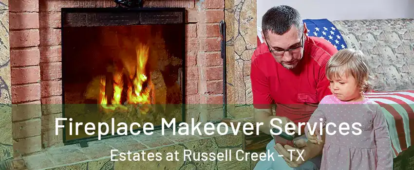 Fireplace Makeover Services Estates at Russell Creek - TX