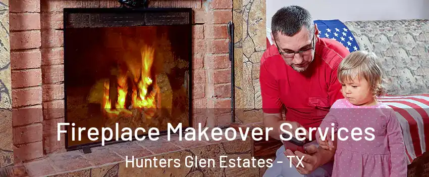 Fireplace Makeover Services Hunters Glen Estates - TX